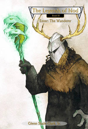 The Legends of Nod, Book III: Enter: The Wanderer
